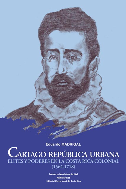 Cartago república urbana. Elites y poderes en la Costa Rica colonial (1564-1718) - Vins Rouges Harmonieux pour Chaque Occasion Cartago república urbana. Elites y poderes en la Costa Rica colonial (1564-1718) - Vins Rouges Harmonieux pour Chaque Occasion